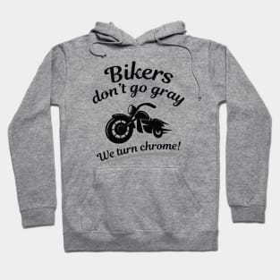 Bikers Don’t Go Gray Hoodie